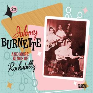 Johnny Burnette and More Kings of Rockabilly