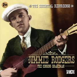 The Singing Brakeman - the Essential Recordings
