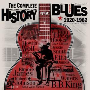 The Complete History of the Blues 1920-1962