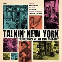Talkin' New York: the Greenwich Village Scene 1940-1962