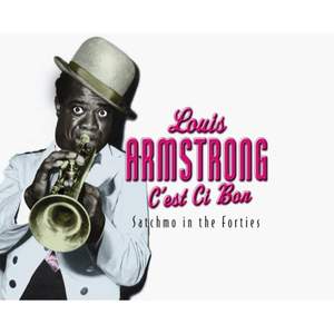 C'est Si Bon: Satchmo in the Forties