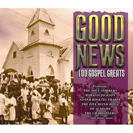 Good News: 100 Gospel Greats