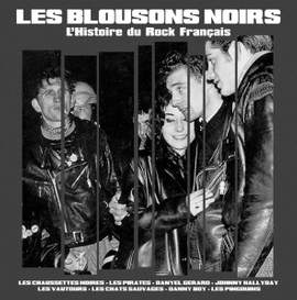 Les Blousons Noirs - l'Histoire Du Rock Francais