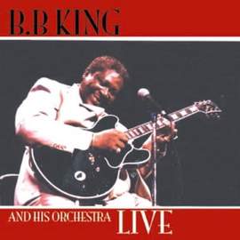 B.b. King and His Orchestra Live