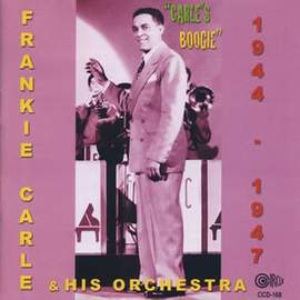 Carle's Boogie 1944-1947