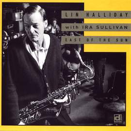 East of the Sun - With Ira Sullivan