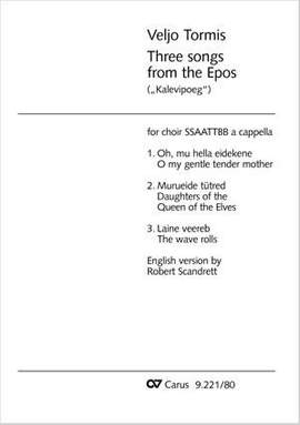 Tormis, Veljo: Three songs from the Epos (Kalevipoeg)