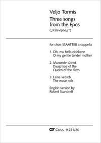 Tormis, Veljo: Three songs from the Epos (Kalevipoeg)