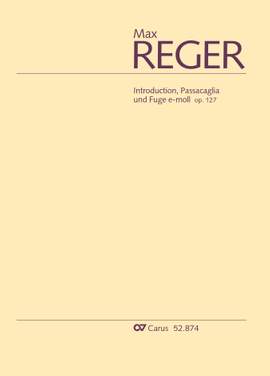 Reger: Introduction, Passacaglia und Fuge eMoll op. 127 (E minor)