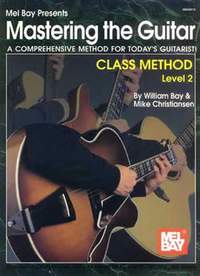 William Bay_Mike Christiansen: Mastering the Guitar Class Method Level 2