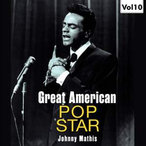 Great American Pop Stars - Johnny Mathis, Vol.10