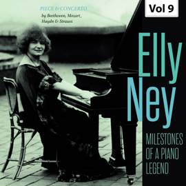 Milestones of a Piano Legend: Elly Ney, Vol. 9