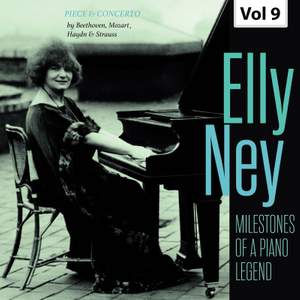 Milestones of a Piano Legend: Elly Ney, Vol. 9