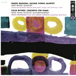 Sessions: String Quartet No. 2 & McPhee: Concerto for Piano and Wind Octet