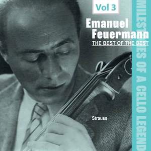 Milestones of a Cello Legend: The Best of the Bests - Emanuel Feuermann, Vol. 3