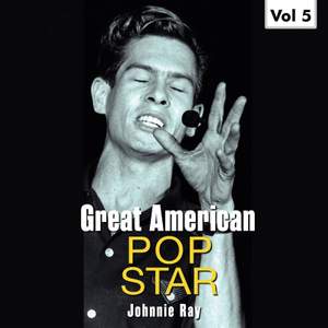 Great American Pop Stars - Johnnie Ray, Vol.5