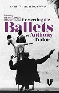 Revealing the Inner Contours of Human Emotion: Preserving the Ballets of Anthony Tudor
