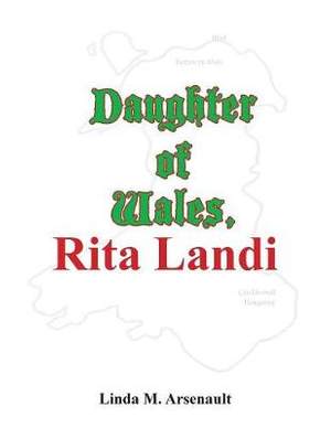 Daughter of Wales, Rita Landi: Her Family, Her Life, Her Music