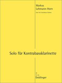Markus Lehmann-Horn: Solo Für Kontrabassklarinette