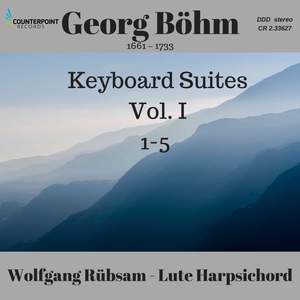Böhm: Keyboard Suites Nos. 1-5, Vol. 1