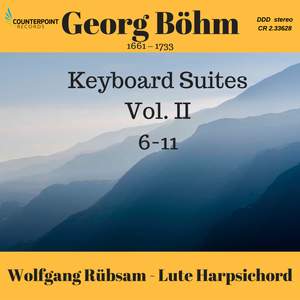 Böhm: Keyboard Suites Nos. 6-11, Vol. 2