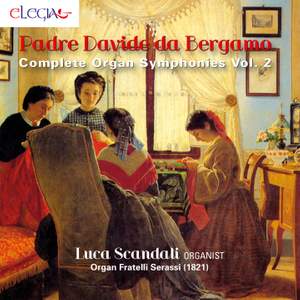 Davide da Bergamo: Complete Organ Symphonies, Vol. 2
