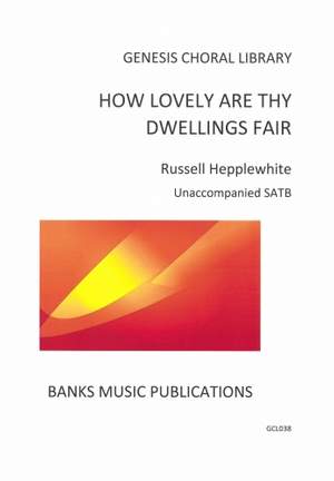 Russell Hepplewhite: How lovely are thy dwellings fair SATB