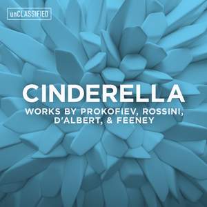 Cinderella: Works by Prokofiev, Rossini, d'Albert & Feeney