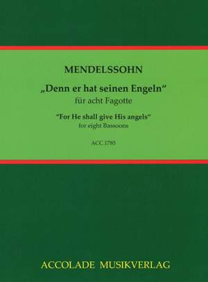 Felix Mendelssohn Bartholdy: Denn er hat seinen Engeln