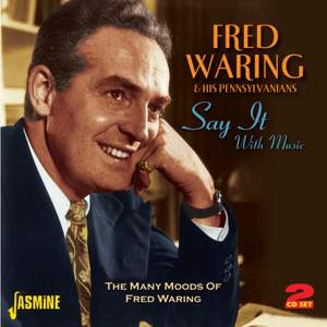 Say It With Music - the Many Moods of Fred Waring