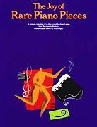 The Joy of Rare Piano Pieces