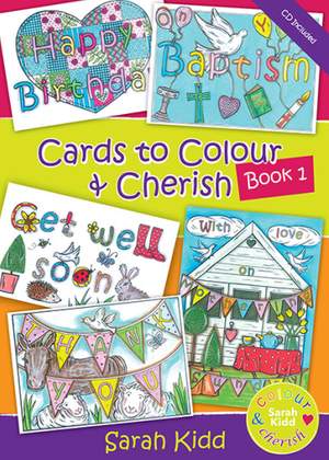 Sarah Kidd: Cards To Colour And Cherish Book 1
