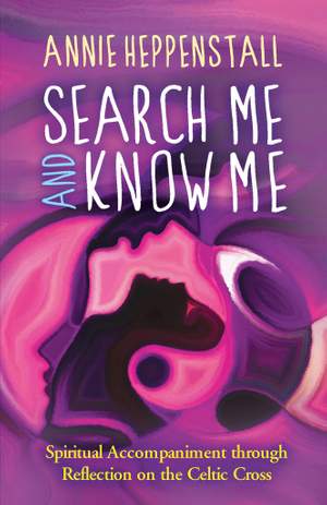 Annie Heppenstall: Search Me And Know Me