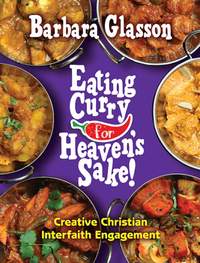 Barbara Glasson: Eating Curry For Heaven'S Sake