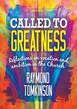 Ray Tomkinson: Called To Greatness