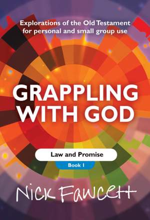 Nick Fawcett: Grappling With God Vol. 1