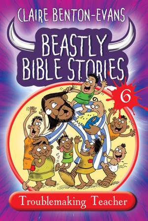 Claire Benton-Evans: Beastly Bible Book 6