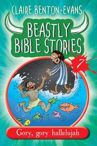 Claire Benton-Evans: Beastly Bible Book 7