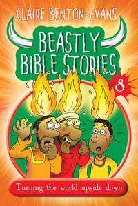 Claire Benton-Evans: Beastly Bible Book 8