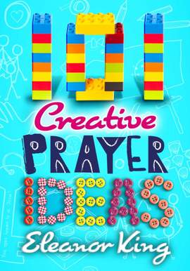 Eleanor King: 101 Creative Prayer Ideas