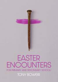 Tony Bower: Easter Encounters