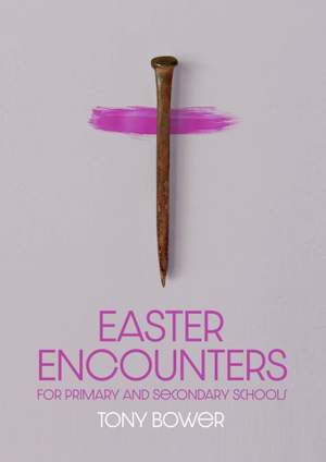 Tony Bower: Easter Encounters