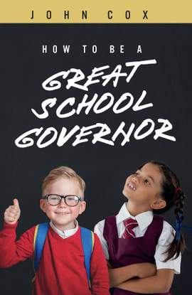 John Cox: How To Be A Great School Governor