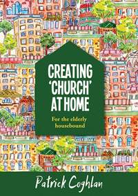 Patrick Coghlan: Creating Church At Home