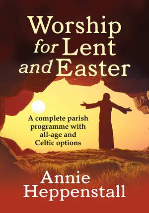 Annie Heptinstall: Worship For Lent To Easter