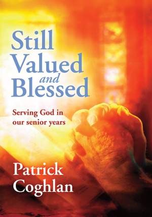 Patrick Coghlan: Still Valued And Blessed