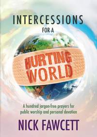 Nick Fawcett: Intercessions For A Hurting World