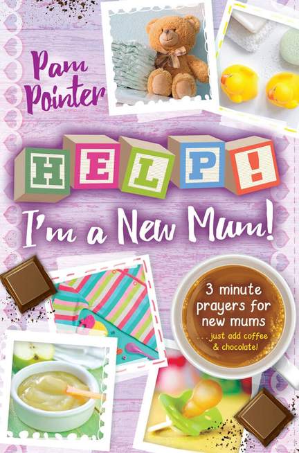 Pam Pointer: Help! Im A New Mum!