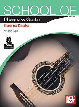 Joe Carr: School of Bluegrass Guitar- Bluegrass Classics