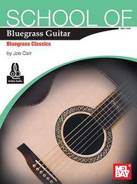 Joe Carr: School of Bluegrass Guitar- Bluegrass Classics